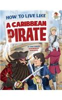 How to Live Like a Caribbean Pirate