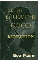 Redemption: For the Greater Good(3 For the Greater Good)