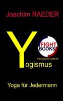 Yogismus: Yoga Fuer Jedermann