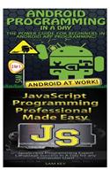 Android Programming in a Day! & JavaScript Professional Programming Made Easy