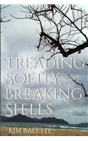Treading Softly, Breaking Shells