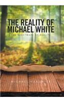 Reality of Michael White