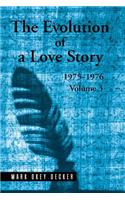 Evolution of a Love Story: 1975-1976, Volume 3