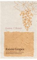 Raisin Grapes - The Seedless Varieties, Cultivation and Related Pests and Diseases