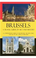 Brussels - A Travel Guide of Art and History