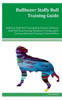 Bullboxer Staffy Bull Training Guide Bullboxer Staffy Bull Training Book Features