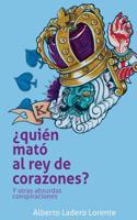 Quien Mato Al Rey de Corazones?