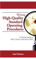 Writing High-Quality Standard Operating Procedures: A Practical Guide to Clear, Concise, and Correct SOPs