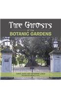 Ghosts of the Botanic Gardens
