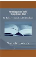 Overcoming Panic and Anxiety Through the Word of God: 40 Day Devotional and Bible Study
