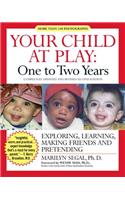 Your Child at Play: One to Two Years : Exploring, Learning, Making Friends, and Pretending