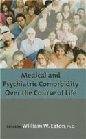 Medical and Psychiatric Comorbidity Over the Course of Life