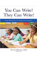 You Can Write! They Can Write!: Daily Writing Practice Workbook for Students