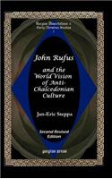 John Rufus and the World Vision of Anti-Chalcedonean Culture