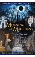 Morning of the Magicians: Secret Societies, Conspiracies, and Vanished Civilizations(English)