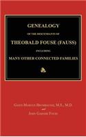 Genealogy of the Descendants of Theobald Fouse (Fauss), Including Many Other Connected Families