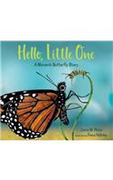 Hello, Little One: A Monarch Butterfly Story