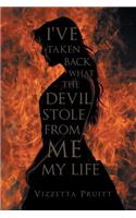 I've Taken Back What the Devil Stole from Me My Life