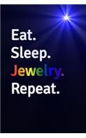 Eat Sleep Jewelry Repeat Journal - Notebook