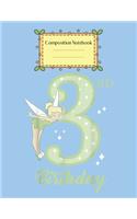 Composition Notebook: Disney Peter Pan 3Rd Birthday Tinkerbell Portrait Peter Pan Theme Notebook for Girls Teens Kids Journal for Kids College Ruled Blank Lined 110 Pages