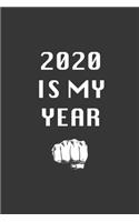 2020 IS MY YEAR - Believe in Yourself and Never Give Up