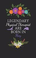 Legendary Physical Therapist are Born in May: Physical Therapist Birthday Gifts, Therapist journal, Therapist Appreciation gifts, Gifts for Medical Physical Therapists