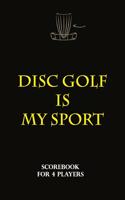 Disc Golf Scorecard - Disc golf is my sport