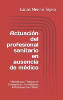 Actuación del profesional sanitario en ausencia de médico