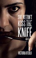 She Needn't Kiss the Knife