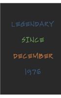Legendary Since December 1976 Notebook Birthday Gift: Lined Journal / Notebook Gift, 120 Pages, 6x9, Soft Cover, Matte Finish