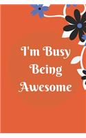 I'm Busy Being Awesome: Lined notebook 120 pages matte cover different colors