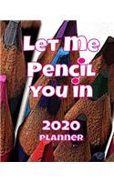 Let Me Pencil You In 2020 Planner