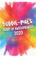 Bobbie-Mae's Diary of Awesomeness 2020: Unique Personalised Full Year Dated Diary Gift For A Girl Called Bobbie-Mae - 185 Pages - 2 Days Per Page - Perfect for Girls & Women - A Great Jour