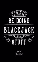 I'd Rather Be Doing Blackjack Stuff 2020 Planner