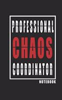 Professional Chaos Coordinator.. Journal: Inspirational Quote Cover Journal and Organizer, Blank Lined Notebook 6x9 inch, 120 pages