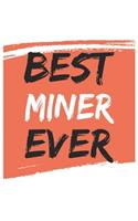 Best miner Ever miners Gifts miner Appreciation Gift, Coolest miner Notebook A beautiful
