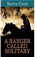 A Ranger Called Solitary