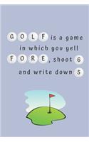 G O L F is a Game: Golf Notebook/Journal for Beginners