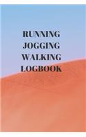 Running Jogging Walking Logbook: 90 Pages of 6 X 9 Inch Daily Record of Your Exercise Regime
