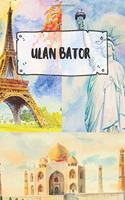 Ulan Bator: Ruled Travel Diary Notebook or Journey Journal - Lined Trip Pocketbook for Men and Women with Lines