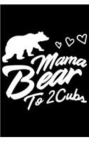 Mama Bear To 2 Cubs