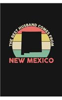 The Best Husband Comes From New Mexico: Weekly 100 page 6 x 9 Dated Calendar Planner and Notebook For 2019-2020 Academic Year Retro Wedding Anniversary notebook for him to jot down ideas a