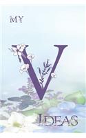 My V Ideas