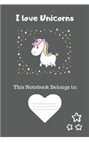 Unicorn Notebook I love Unicorns