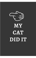 My Cat Did It Notebook: Lined Journal, 120 Pages, 6 x 9, Affordable Gift Journal Matte Finish