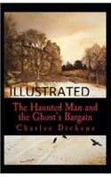 The Haunted Man and the Ghost's Bargain Illustrated