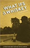 What Ifs and Whiskey