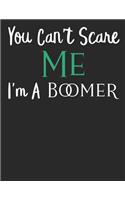 You Can't Scare Me I'm a Boomer 2020 Planner for Baby Boomers: Weekly & Monthly View Planner and Organizer, Calendar, Schedule, To-Do Lists, Classes, And More