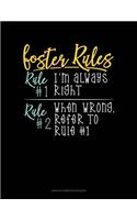 Foster's Rules Rule#1 I'm Always Right Rule#2 When Wrong, Refer To Rule#1: Unruled Composition Book(1815 Unruled Composition Book)