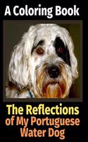 Reflections of My Portuguese Water Dog: A Coloring Book